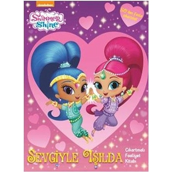 Shimmer &Shine Sevgisiyle Işılda Faaliyet Kitabı Kolektif