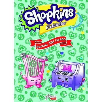 Shopkins Cicibiciler - Şarkıcı Cici Piyano (Ciltli) Kolektif