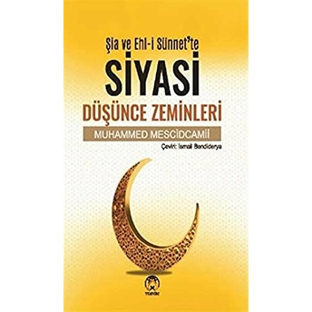 Şia Ve Ehl-I Sünnet'te Siyasi Düşünce Zeminleri