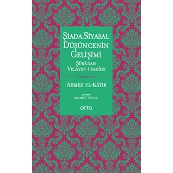 Şiada Siyasal Düşüncenin Gelişimi Ahmed El-Katib