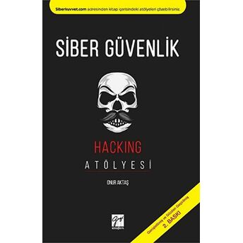 Siber Güvenlik - Hacking Atölyesi Onur Aktaş