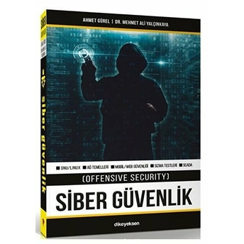 Siber Güvenlik (Offensive Security) - Ahmet Gürel - Mehmet Ali Yalçınkaya