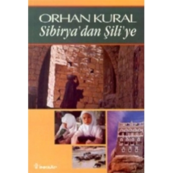 Sibirya'dan Şili'ye Orhan Kural