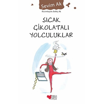 Sıcak Çikolatalı Yolculuklar Sevim Ak