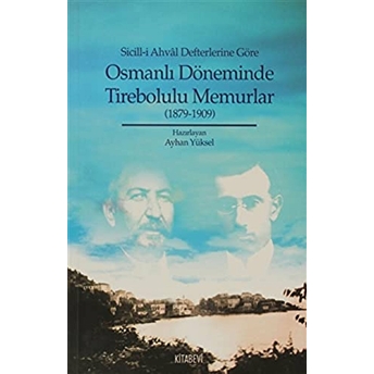 Sicill-I Ahval Defterlerine Göre Osmanlı Döneminde Tirebolulu Memurlar Ayhan Yüksel