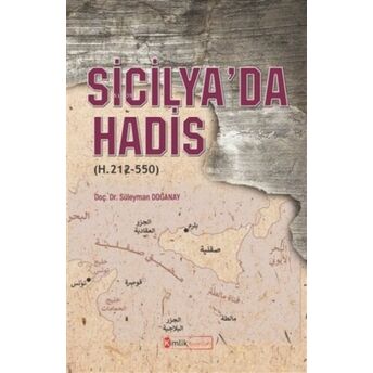 Sicilya’da Hadis (H. 212-550) Süleyman Doğanay