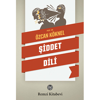 Şiddet Dili Özcan Köknel