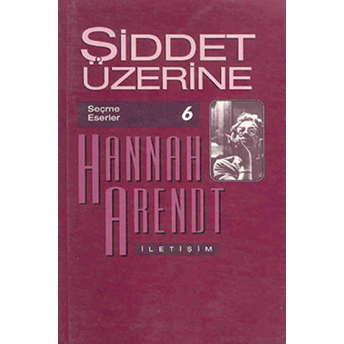 Şiddet Üzerine Hannah Arendt