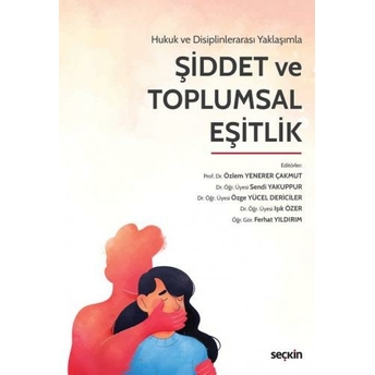 Şiddet Ve Toplumsal Eşitlik Özlem Yenerer Çakmut