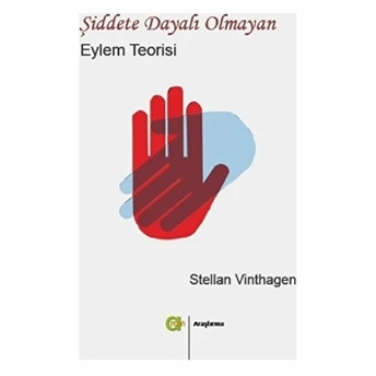 Şiddete Dayalı Olmayan Eylem Teorisi Stellan Vinthagen