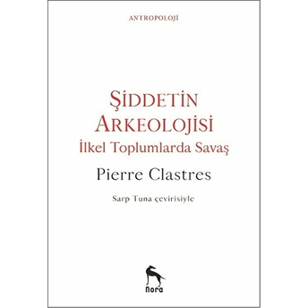 Şiddetin Arkeolojisi Pierre Clastres