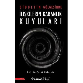 Şiddetin Gölgesinde Ilişkilerin Karanlık Kuyuları Şafak Nakaşima