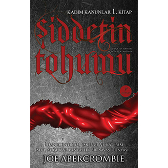 Şiddetin Tohumu / Kadim Kanunlar 1. Kitap Joe Abercrombie