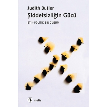 Şiddetsizliğin Gücü Judith Butler