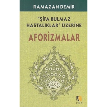 Şifa Bulmaz Hastalıklar Üzerine Aforizmalar Ramazan Demir