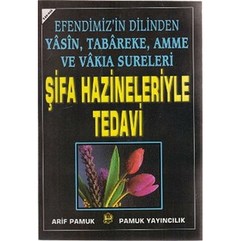 Şifa Hazineleriyle Tedavi (Yas-042) Arif Pamuk