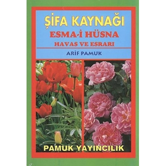 Şifa Kaynağı Esma-I Hüsna - Büyük Boy (Dua-043) Arif Pamuk