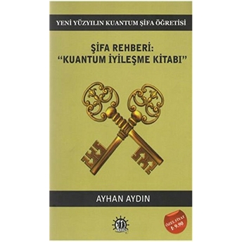 Şifa Rehberi-Kuantum Iyileşme Kitabı Ayhan Aydın