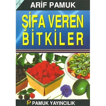 Şifa Veren Bitkiler (Bitki-019/P13) Arif Pamuk