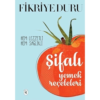 Şifalı Yemek Reçeteleri Fikriye Duru