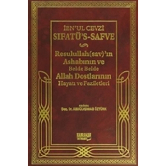 Sıfatü´s-Safve - Resulullah’ın Ashabının Ve Belde Belde Allah Dostlarının Hayatı Ve Faziletleri Ciltli Imam Cemaleddin Ebu'L - Ferec Ibn Cevzi