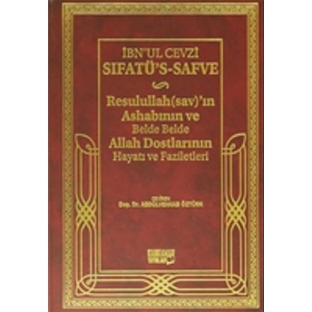 Sıfatü´s-Safve - Resulullah’ın Ashabının Ve Belde Belde Allah Dostlarının Hayatı Ve Faziletleri (Şamua) Ciltli Imam Cemaleddin Ebu'L - Ferec Ibn Cevzi