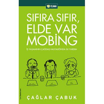 Sıfıra Sıfır, Elde Var Mobing Çağlar Çabuk