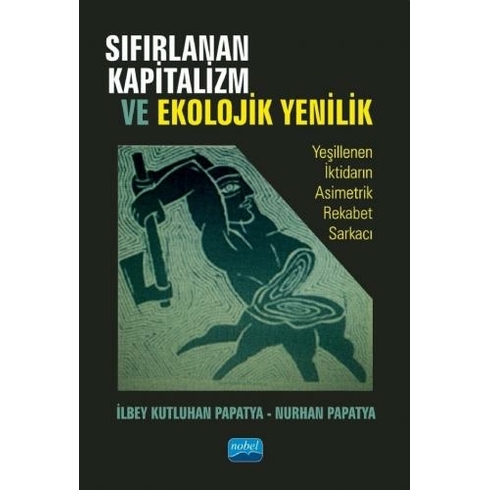 Sıfırlanan Kapitalizm Ve Ekolojik Yenilik - Nurhan Papatya