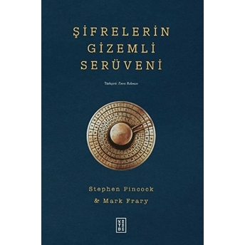 Şifrelerin Gizemli Serüveni Stephen Pincock, Mark Frary