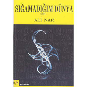 Sığamadığım Dünya Ali Nar