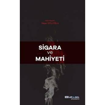 Sigara Ve Mahiyeti Yaşar Efiloğlu