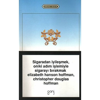 Sigaradan Iyileşmek, Oniki Adım Işlemiyle Sigarayı Bırakmak - Elizabeth Hanson