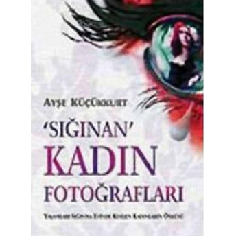 Sığınan Kadın Fotoğrafları Ayşe Küçükkurt