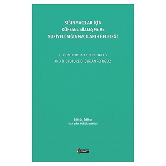 Sığınmacılar Için Küresel Sözleşme Ve Suriyeli Sığınmacıların Geleceği Kolektif