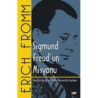 Sigmund Freud'un Misyonu Erich Fromm