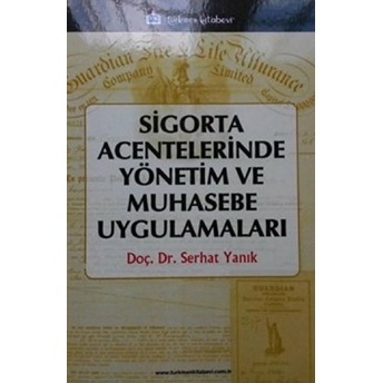 Sigorta Acentelerinde Yönetim Ve Muhasebe Uygulamaları Serhat Yanık