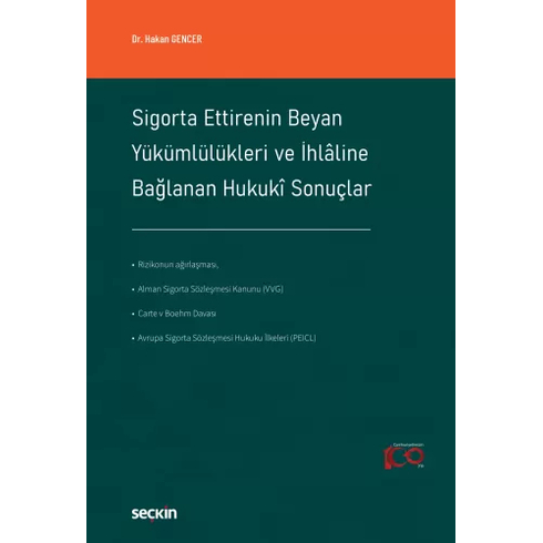 Sigorta Ettirenin Beyan Yükümlülükleri Ve Ihlâline Bağlanan Hukukî Sonuçlar Hakan Gencer