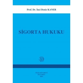 Sigorta Hukuku Inci Deniz Kaner Inci Deniz Kaner