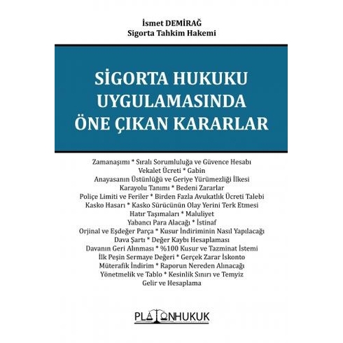 Sigorta Hukuku Uygulamasında Öne Çıkan Kararlar - Ismet Demirağ