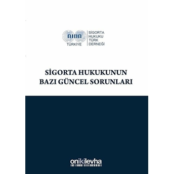 Sigorta Hukukunun Bazı Güncel Sorunları