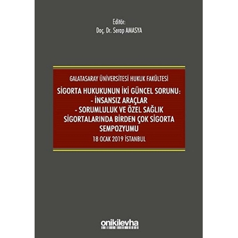 Sigorta Hukukunun Iki Güncel Sorunu: Insansız Araçlar - Sorumluluk Ve Sağlık Sigortalarında Birden Çok Sigorta Sempozyumu 18 Ocak 2019 Istanbul - Serap Amasya