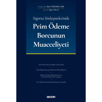 Sigorta Sözleşmelerinde Prim Ödeme Borcunun Muacceliyeti Ebru Tüzemen Atik