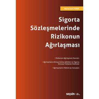 Sigorta Sözleşmelerinde Rizikonun Ağırlaşması Merve Irem Yener