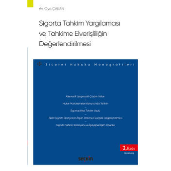 Sigorta Tahkim Yargılaması Ve Tahkime Elverişliliğin Değerlendirilmesi Oya Çakan