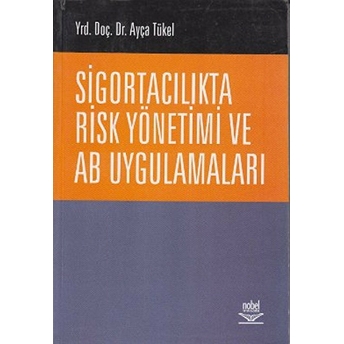 Sigortacılıkta Risk Yönetimi Ve Ab Uygulamaları