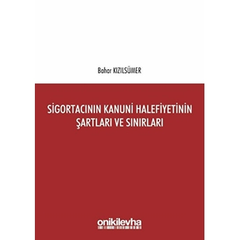 Sigortacının Kanuni Halefiyetinin Şartları Ve Sınırları - Bahar Kızılsümer