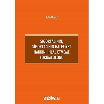 Sigortalının,Sigortacının Halefiyet Hakkını Ihlal Etmeme Yükümlülüğü