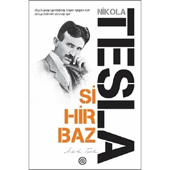 Sihirbaz Nikola Tesla