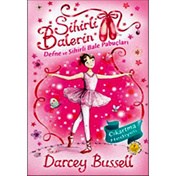 Sihirli Balerin 1: Defne Ve Sihirli Bale Pabuçları - Darcey Bussell