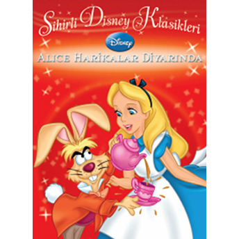 Sihirli Disney Klasikleri - Alice Harikalar Diyarında Kolektif